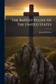 The Baptist Pulpit Of The United States