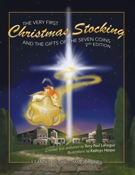The Very First Christmas Stocking and the Gifts of the Seven Coins The Very First Christmas Stocking and the Gifts of the Seven Coins