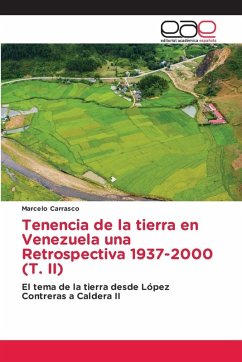 Tenencia de la tierra en Venezuela una Retrospectiva 1937-2000 (T. II) - Carrasco, Marcelo Tenencia de la tierra en Venezuela una Retrospectiva 1937-2000 (T. II) - Carrasco, Marcelo