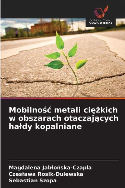 Mobilno¿¿ metali ci¿¿kich w obszarach otaczaj¿cych ha¿dy kopalniane Mobilno¿¿ metali ci¿¿kich w obszarach otaczaj¿cych ha¿dy kopalniane