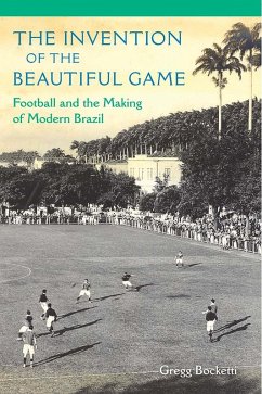 The Invention of the Beautiful Game (eBook, ePUB) - Bocketti, Gregg