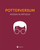 Potterversum I Wissen in Rätseln Potterversum I Wissen in Rätseln