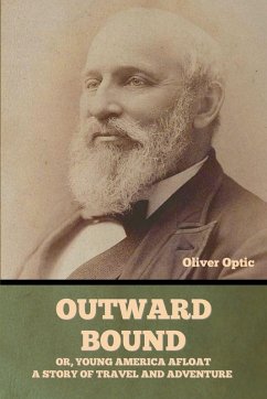 Outward Bound Or, Young America Afloat - Optic, Oliver