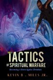 Tactics of Spiritual Warfare Tactics of Spiritual Warfare