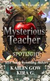 Mysterious Teacher: Spotlight (Mysterious Teacher Series) (eBook, ePUB)
