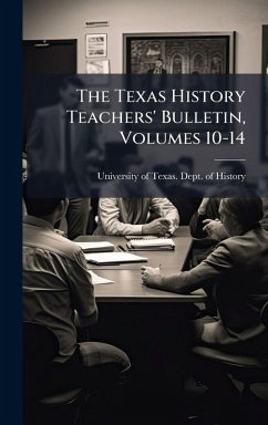 The Texas History Teachers' Bulletin, Volumes 10-14 Cover The Texas History Teachers' Bulletin, Volumes 10-14
