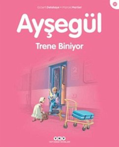 Aysegül 37 - Trene Biniyor - Delahaye, Gilbert Aysegül 37 - Trene Biniyor - Delahaye, Gilbert