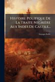 Histoire Politique De La Traite NÃ(c)grière Aux Indes De Castile... Histoire Politique De La Traite NÃ(c)grière Aux Indes De Castile...