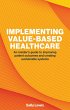 Implementing Value-Based Healthcare - Bild 1