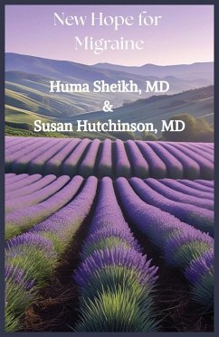 New Hope for Migraine - Sheikh, Huma U; Hutchinson, Susan