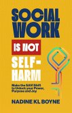 Social work is not Self-Harm Social work is not Self-Harm