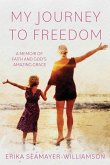 My Journey to Freedom