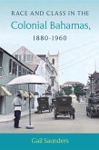 Race and Class in the Colonial Bahamas, 1880-1960 (eBook, ePUB)
