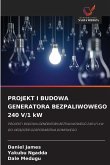 PROJEKT I BUDOWA GENERATORA BEZPALIWOWEGO 240 V/1 kW PROJEKT I BUDOWA GENERATORA BEZPALIWOWEGO 240 V/1 kW