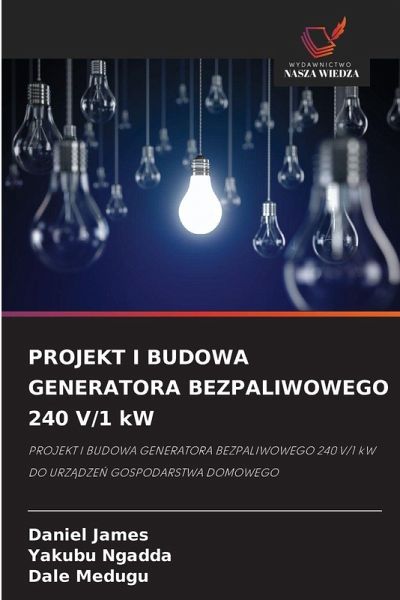 PROJEKT I BUDOWA GENERATORA BEZPALIWOWEGO 240 V/1 kW PROJEKT I BUDOWA GENERATORA BEZPALIWOWEGO 240 V/1 kW
