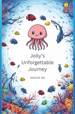 Jolly's Unforgettable Journey - Rai, Advik M Jolly's Unforgettable Journey - Rai, Advik M
