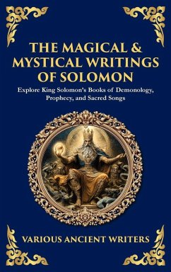The Magical & Mystical Writings of Solomon - Writers, Various Ancient