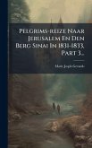 Pelgrims-reize Naar Jerusalem En Den Berg Sinai In 1831-1833, Part 3... Pelgrims-reize Naar Jerusalem En Den Berg Sinai In 1831-1833, Part 3...