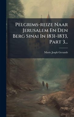 Cover Pelgrims-reize Naar Jerusalem En Den Berg Sinai In 1831-1833, Part 3...