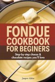 Fondue Cookbook for Beginners