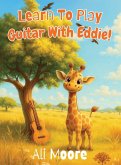 Learn To Play Guitar With Eddie Learn To Play Guitar With Eddie