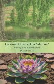 Learning How to Live 'MY LIFE' Is Living What I Have Learned