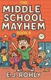 The Middle School Mayhem Book 8 The Middle School Mayhem Book 8
