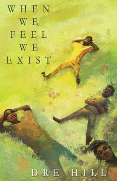 When We Feel We Exist - Hill, Dre When We Feel We Exist - Hill, Dre
