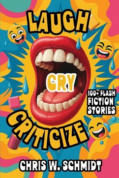 Laugh, Cry, Criticize - Schmidt, Chris W.