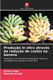 Produção in vitro através da redução de custos na banana Produção in vitro através da redução de custos na banana