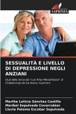 SESSUALITÀ E LIVELLO DI DEPRESSIONE NEGLI ANZIANI SESSUALITÀ E LIVELLO DI DEPRESSIONE NEGLI ANZIANI