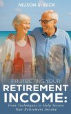 Protecting Your Retirement Income Protecting Your Retirement Income