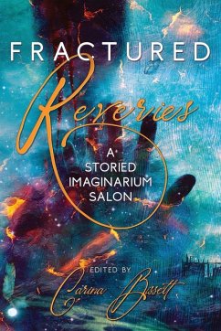 Fractured Reveries - Pang, Allison; Colwell, Alison; Conradt, Chelsea Fractured Reveries - Pang, Allison; Colwell, Alison; Conradt, Chelsea