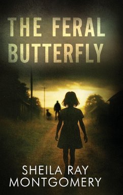 The Feral Butterfly - Montgomery, Sheila Ray
