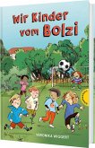 Wir Kinder vom Bolzi Wir Kinder vom Bolzi