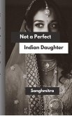 Not a Perfect Indian Daughter