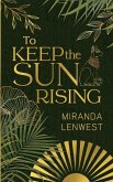 To Keep The Sun Rising