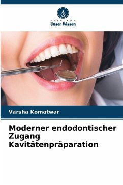 Cover Moderner endodontischer Zugang Kavitätenpräparation