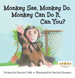 Monkey See Monkey Do. Monkey Can Do It, Can You? - Cobb, Harriet