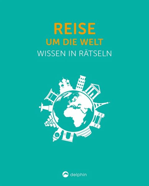 Reise um die Welt I Wissen in Rätseln Reise um die Welt I Wissen in Rätseln