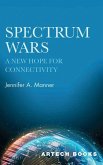 Spectrum Wars: The Hope for Connectivity Spectrum Wars: The Hope for Connectivity