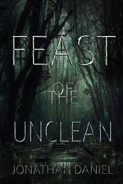 Feast of the Unclean - Daniel, Jonathan Feast of the Unclean - Daniel, Jonathan
