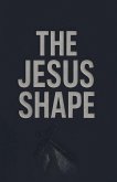 The Jesus Shape