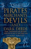PIRATES MERCHANTS DEVILS AND DARK DEEDS