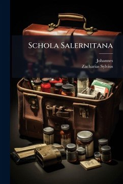 Schola Salernitana - (Mediolanensis), Johannes; Sylvius, Zacharias