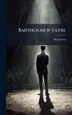 Bartholmew Fayre Bartholmew Fayre