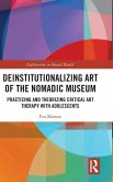 Deinstitutionalizing Art of the Nomadic Museum Deinstitutionalizing Art of the Nomadic Museum