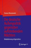 Die deutsche Außenpolitik gegenüber aufstrebenden Mächten