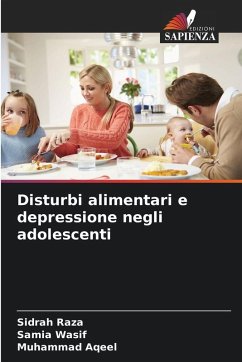 Disturbi alimentari e depressione negli adolescenti - Raza, Sidrah;Wasif, Samia;Aqeel, Muhammad Disturbi alimentari e depressione negli adolescenti - Raza, Sidrah;Wasif, Samia;Aqeel, Muhammad