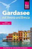 Reise Know-How Reiseführer Gardasee mit Verona und Brescia Reise Know-How Reiseführer Gardasee mit Verona und Brescia